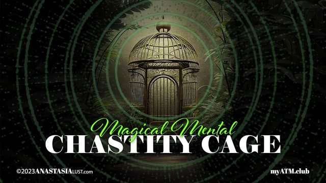 Anastasia Lust - Magical Mental Chasity Cage MP3 00000