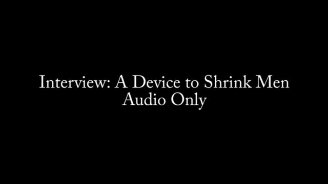 Nina Crowne - Interview A Device to Shrink Men AUDIO 00015