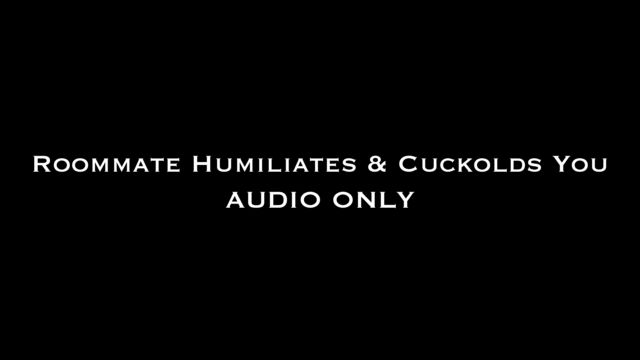 Nina Crowne - Roommate Cuckolds _ Humiliates You AUDIO ONLY 00006