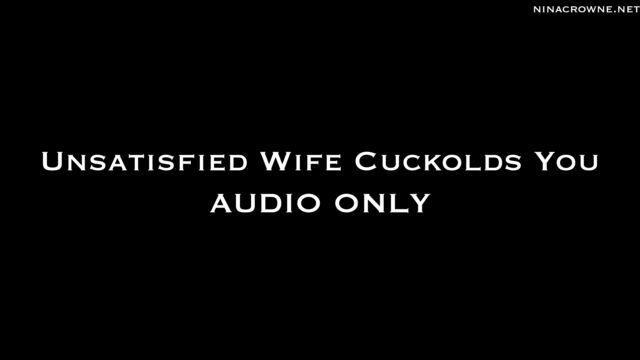 Nina Crowne - Unsatisfied Wife Cuckolds You AUDIO ONLY 00001